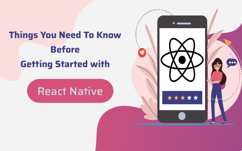 developer need to know before getting started with React Native