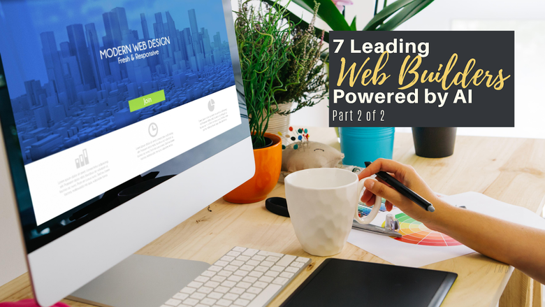 AI and Web Development (Part 2 of 2): 7 Leading Web Builders Powered by AI